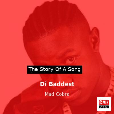 Di Baddest – Mad Cobra