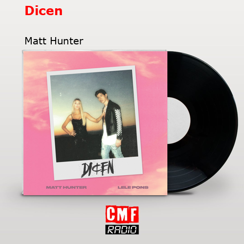 Dicen – Matt Hunter
