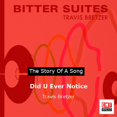 Did U Ever Notice – Travis Bretzer