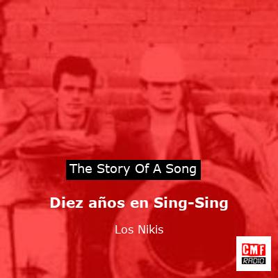 Diez años en Sing-Sing – Los Nikis