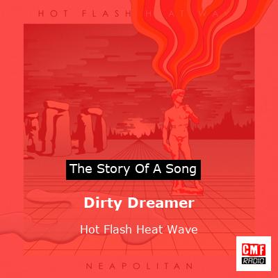 Dirty Dreamer – Hot Flash Heat Wave