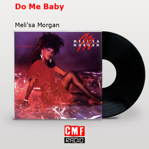 Do Me Baby – Meli’sa Morgan
