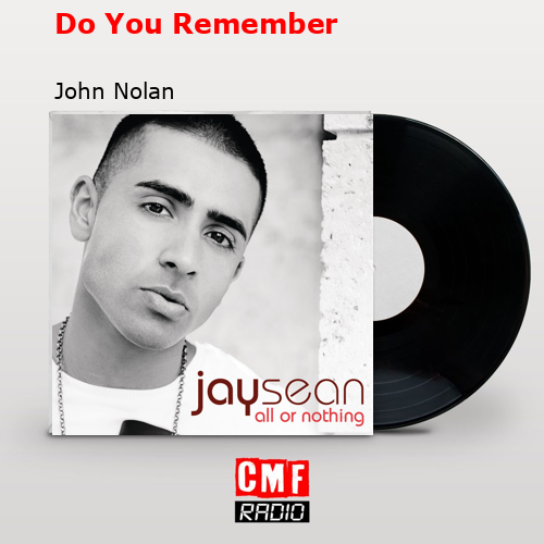 The story and meaning of the song 'Do You Remember - John Nolan