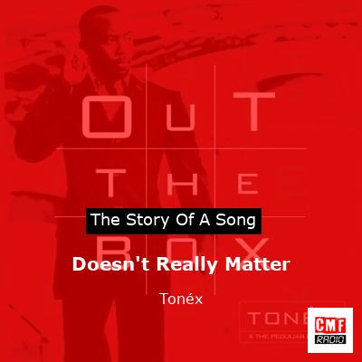 Doesn’t Really Matter – Tonéx