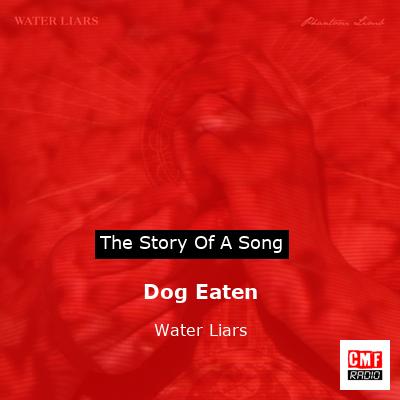 Dog Eaten – Water Liars