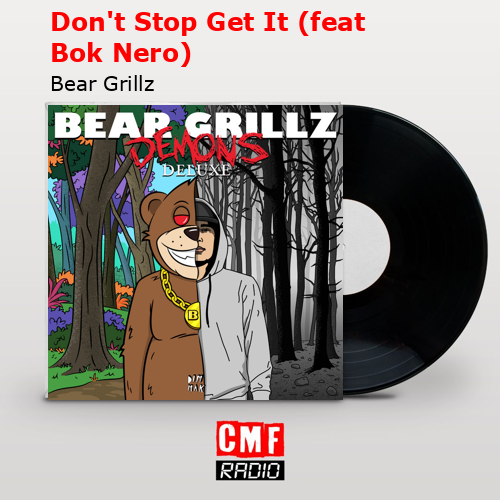 final cover Dont Stop Get It feat Bok Nero Bear Grillz