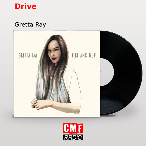 Drive – Gretta Ray