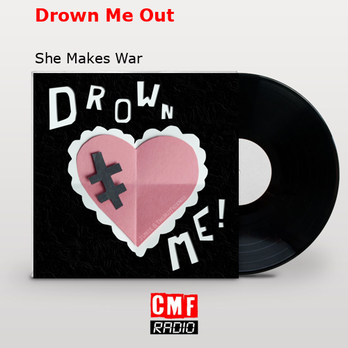 final cover Drown Me Out She Makes War