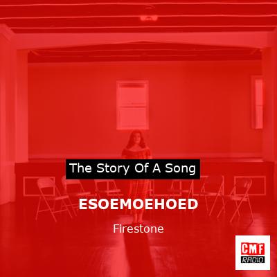 ESOEMOEHOED – Firestone