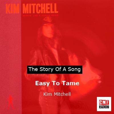 Easy To Tame – Kim Mitchell