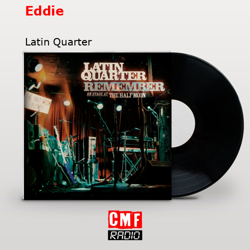 Eddie – Latin Quarter