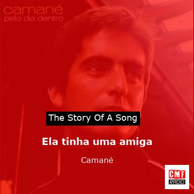Ela tinha uma amiga – Camané