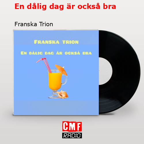 En dålig dag är också bra – Franska Trion