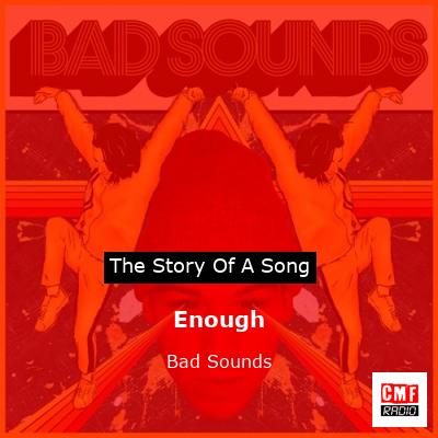 Enough – Bad Sounds