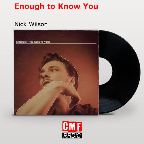 Enough to Know You – Nick Wilson