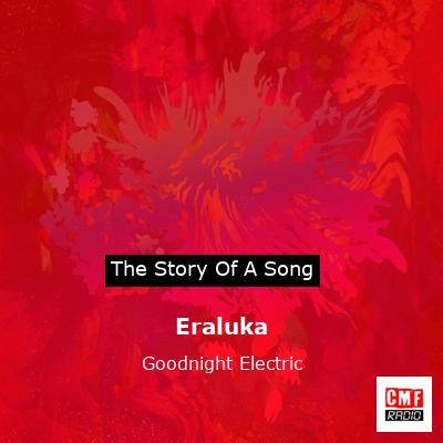Eraluka – Goodnight Electric