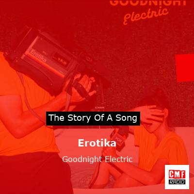 Erotika – Goodnight Electric