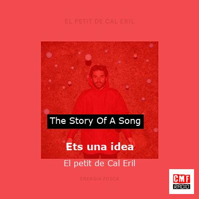 Ets una idea – El petit de Cal Eril