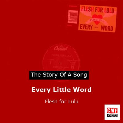 Every Little Word – Flesh for Lulu