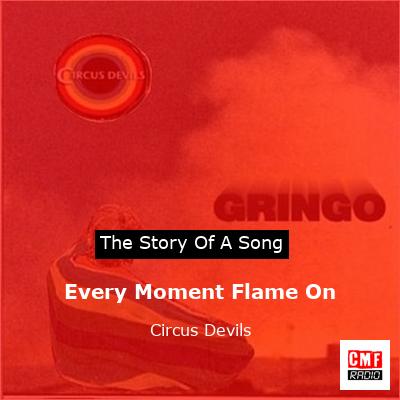 Every Moment Flame On – Circus Devils