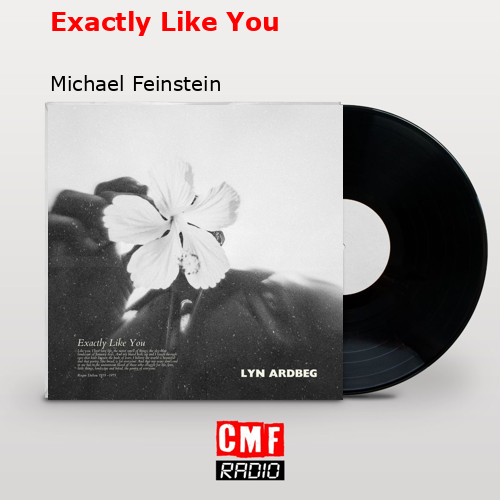 Exactly Like You – Michael Feinstein