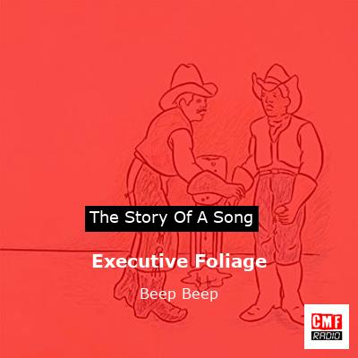 Executive Foliage – Beep Beep