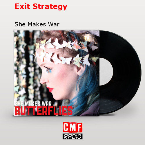 Exit Strategy – She Makes War