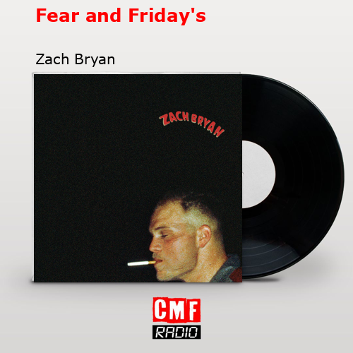 final cover Fear and Fridays Zach Bryan