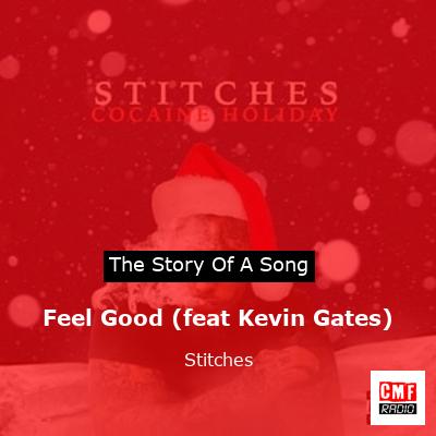 Feel Good (feat Kevin Gates) – Stitches