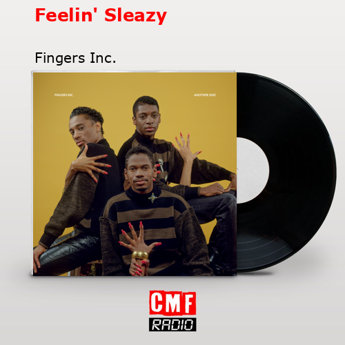Feelin’ Sleazy – Fingers Inc.