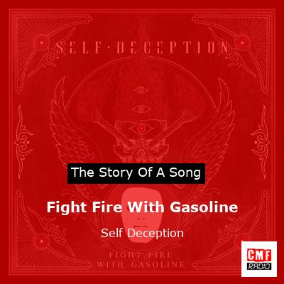 final cover Fight Fire With Gasoline Self Deception