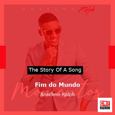 Fim do Mundo – Anselmo Ralph