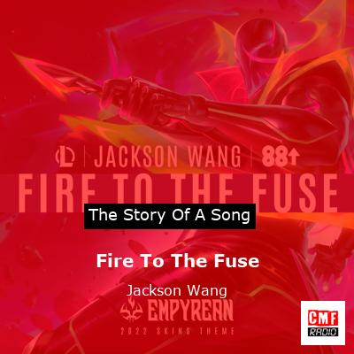 Fire To The Fuse – Jackson Wang