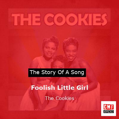 Foolish Little Girl – The Cookies