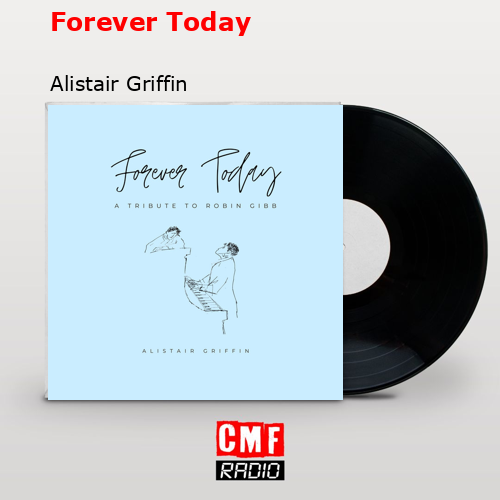 Forever Today – Alistair Griffin