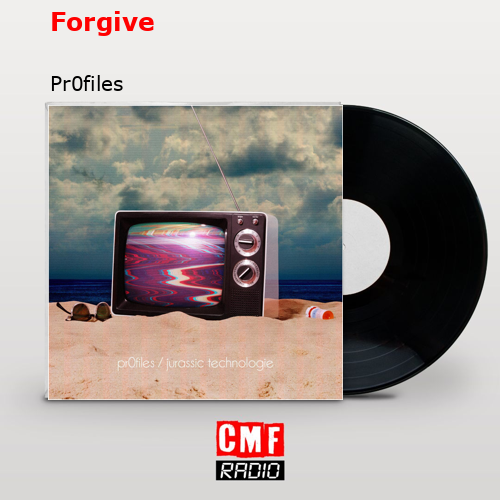 Forgive – Pr0files