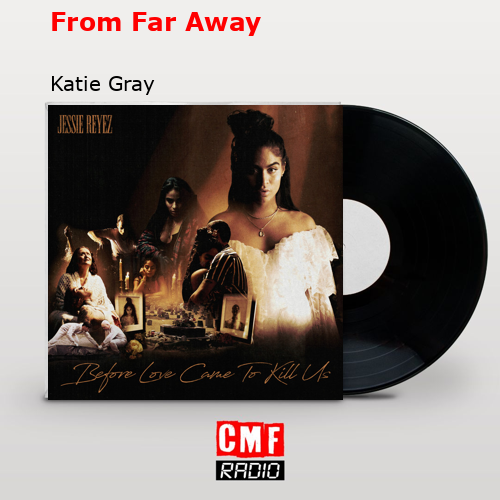 From Far Away – Katie Gray