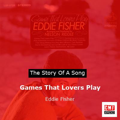 Games That Lovers Play – Eddie Fisher