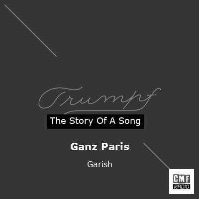 Ganz Paris – Garish