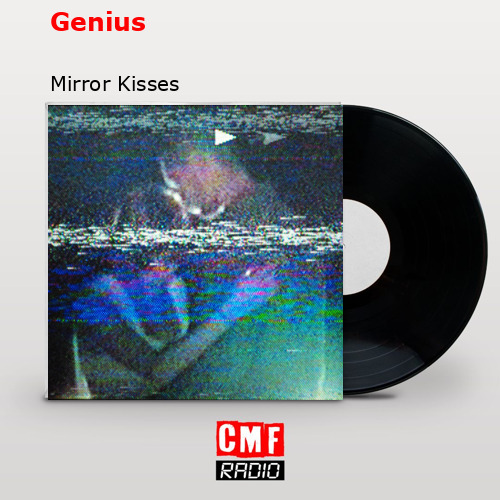 Genius – Mirror Kisses