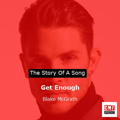 Get Enough – Blake McGrath