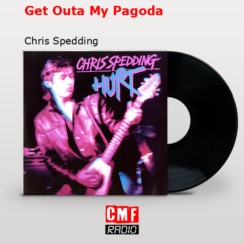Get Outa My Pagoda – Chris Spedding