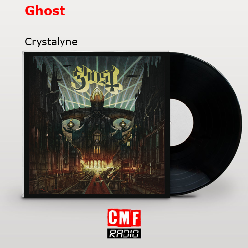 Ghost – Crystalyne