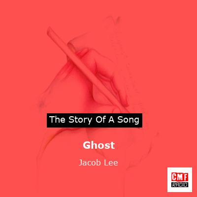 Ghost – Jacob Lee