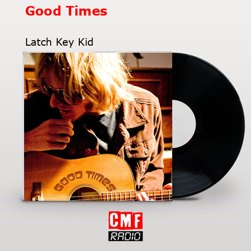 Good Times – Latch Key Kid