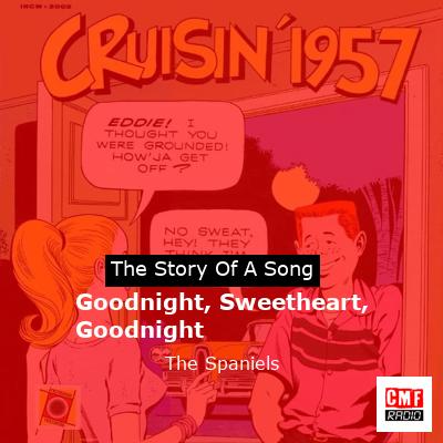 final cover Goodnight Sweetheart Goodnight The Spaniels
