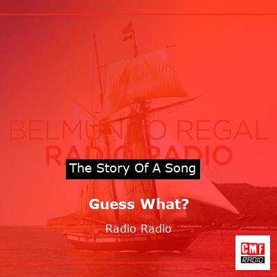 Guess What? – Radio Radio