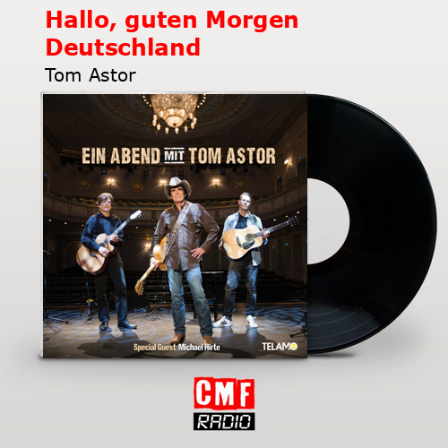 Hallo, guten Morgen Deutschland – Tom Astor