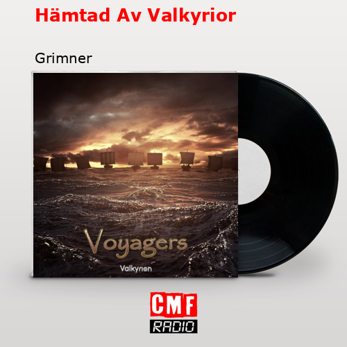 Hämtad Av Valkyrior – Grimner