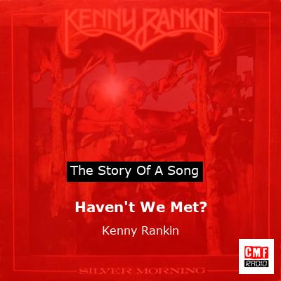Haven’t We Met? – Kenny Rankin